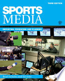 Sports media reporting, producing and planning / Brad Schultz and Ed Arke.