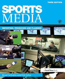 Sports media : reporting, producing and planning / Brad Schultz and Ed Arke.