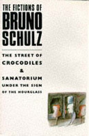 The fictions of Bruno Schulz / [Bruno Schulz] ; translated from the Polish by Celina Wieniewska.