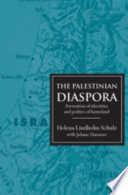 The Palestinian diaspora : formation of identities and politics of homeland / Helena Lindholm Schulz with Juliane Hammer.