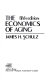 The economics of aging / James H. Schulz..