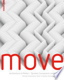 MOVE architecture in motion - dynamic components and elements / by Michael Schumacher, Oliver Schaeffer and Michael-Marcus Vogt.