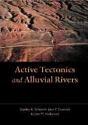 Active tectonics and alluvial rivers / Stanley A. Schumm, Jean F. Dumont, John M. Holbrook.