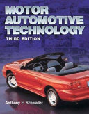 Motor automotive technology / Anthony E. Schwaller.