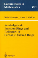 Semi-algebraic function rings and reflectors of partially ordered rings Niels Schwarz, James J. Madden.