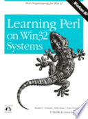 Learning Perl on Win32 systems / Randal L. Schwartz, Erik Olson, and Tom Christiansen.