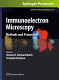 Immunoelectron Microscopy Methods and Protocols / edited by Steven D. Schwartzbach, Tetsuaki Osafune.