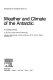 Weather and climate of the Antarctic / W. Schwerdtfeger.