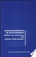 Discontinuities in wave guides : notes on lectures by Julian Schwinger / Julian Schwinger, David S. Saxon.