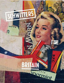 Schwitters in Britain / edited by Emma Chambers and Karin Orchard ; with contributions from Adam Chodzko [... et al.].