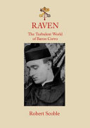 Raven : the turbulent world of Baron Corvo / Robert Scoble.