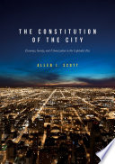 The constitution of the city economy, society, and urbanization in the capitalist era / Allen Scott.