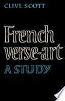 French verse-art : a study / (by) Clive Scott.