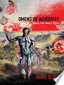 Omens of adversity [electronic resource] : tragedy, time, memory, justice / David Scott.