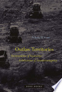 Outlaw territories environments of insecurity/architectures of counterinsurgency / Felicity D. Scott.