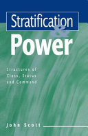 Stratification and power : structures of class, status and command / John Scott.