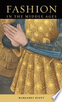 Fashion in the Middle Ages / Margaret Scott.