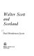 Walter Scott and Scotland / Paul Henderson Scott.