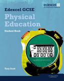 Edexcel GCSE physical education : student book / Tony Scott.