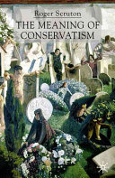 The meaning of conservatism / Roger Scruton.