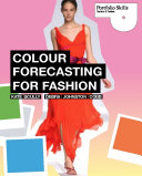 Color forecasting for fashion Kate Scully, Debra Johnston Cobb.