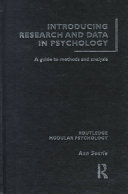 Introducing research and data in psychology : a guide to methods and analysis / Ann Searle.