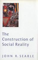 The construction of social reality / John R. Searle.