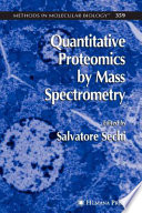 Quantitative Proteomics by Mass Spectrometry edited by Salvatore Sechi.