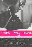 Read my mind : young children, poetry and learning / Fred Sedgwick.