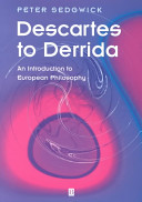 Descartes to Derrida : an introduction to European philosophy /.