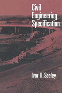 Civil engineering specification / (by) Ivor H. Seeley.
