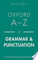 Oxford A-Z of grammar and punctuation / John Seely.
