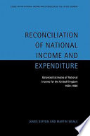 Reconciliation of income and expenditure : balanced estimates of national income for the United Kingdom, 1920-1990 / James Sefton and Martin Weale.