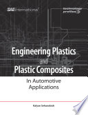 Engineering plastics and plastic composites in automotive applications Kalyan Sehanobish.