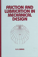 Friction and lubrication in mechanical design / A.A. Seireg.
