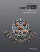 Jewellery from the Orient : treasures from the Bir Collection / Wolf-Dieter Seiwert ; [translation, Joan Clough].