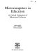 Microcomputers in education : a critical evaluation of educational software / John Self.