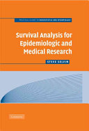 Survival analysis for epidemiologic and medical research : a practical guide / Steve Selvin.