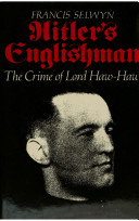 Hitler's Englishman : the crime of Lord Haw-Haw / Francis Selwyn.