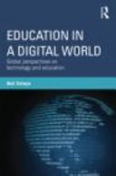 Education in a digital world : global perspectives on technology and education / Neil Selwyn.