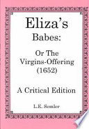 Eliza's babes, or, The virgin's offering (1652) : a critical edition.