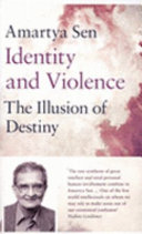 Identity and violence : the illusion of destiny / Amartya Sen.