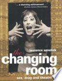 The changing room : varieties of theatrical cross-dressing.