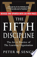 The fifth discipline : the art and practice of the learning organization / Peter M. Senge.