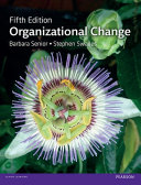 Organizational change Barbara Senior, Stephen Swailes.