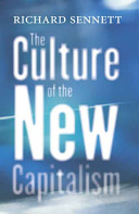 The culture of the new capitalism / Richard Sennett.