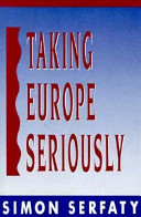Taking Europe seriously / Simon Serfaty.