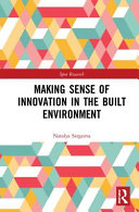 Making sense of innovation in the built environment / Natalya Sergeeva.