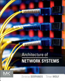 Architecture of network systems / Dimitrios Serpanos, Tilman Wolf.