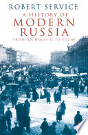 A history of modern Russia : from Nicholas II to Putin / Robert service.